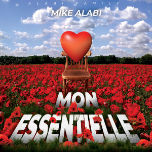 收聽Mike Alabi的Mon essentielle歌詞歌曲