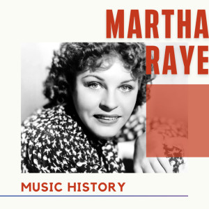 Martha Raye的專輯Martha Raye - Music History