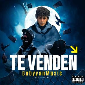 收聽Babyyan Music的Te venden (feat. Babyyan King)歌詞歌曲