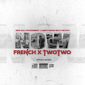Listen to Now (feat. Two Two) (Explicit) song with lyrics from French