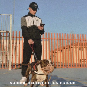 收听Nader的Chico De La Calle歌词歌曲