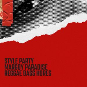 Album STYLE PARTY MARGOY PARADISE REGGAE BASS HOREG oleh Dj Komang Rimex