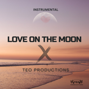 ดาวน์โหลดและฟังเพลง Love On The Moon พร้อมเนื้อเพลงจาก Teo Productions