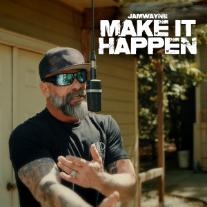 收聽JamWayne的Make It Happen (Explicit)歌詞歌曲