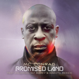 อัลบัม Promised Land feat Aquariid (DJ Marky & Makoto Remix) ศิลปิน MC Conrad