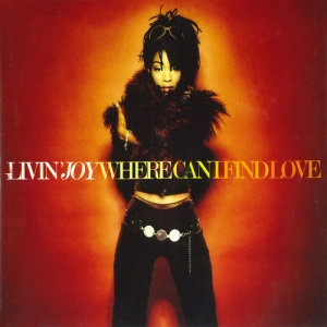 Livin' Joy的專輯Where Can I Find Love