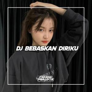 Dengarkan lagu Dj Bebaskan Diriku nyanyian CAPANK PRADIPTA dengan lirik