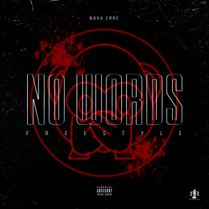 Listen to NO WORDS FREESTYLE (Explicit) song with lyrics from Nava Erre