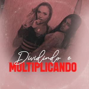 Listen to Dividindo e Multiplicando (Explicit) song with lyrics from MC INDY