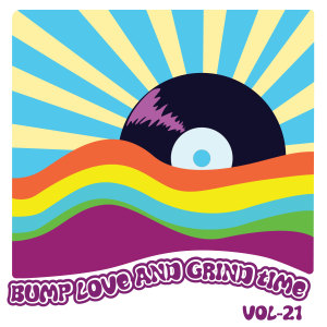 Album Bump Love And Grind Time, Vol. 21 from Various