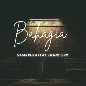 收聽SAMAXUKA的Bahagia歌詞歌曲