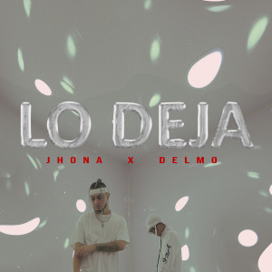 Jhona的专辑Lo Deja (Explicit)