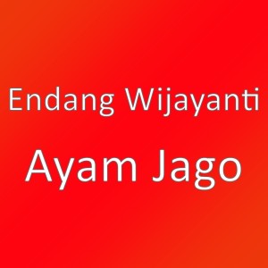 อัลบัม Ayam Jago ศิลปิน Endang Wijayanti