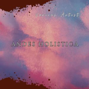 Album Andes Holistica oleh Silvia Natiello-Spiller