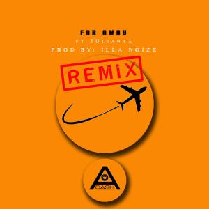 ดาวน์โหลดและฟังเพลง Far Away (feat. Julianaa) (Afrobeat Remix) พร้อมเนื้อเพลงจาก A.Dash