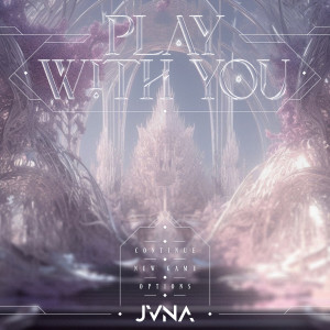 JVNA的专辑Play With You