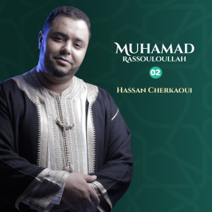 Album Muhamad Rassouloullah, Pt. 2 oleh Hassan Cherkaoui