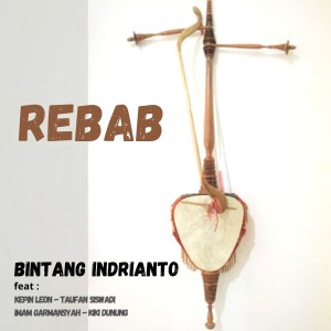 Listen to REBAB song with lyrics from Bintang Indrianto