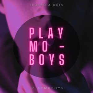 Playmoboys的專輯Ilusão a dois