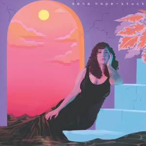 Listen to Stuck song with lyrics from Dena Hope