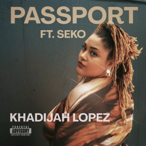 Album Passport (Explicit) from Khadijah Lopez