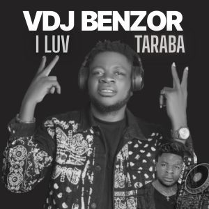 Listen to I Luv Taraba song with lyrics from Vdj Benzor