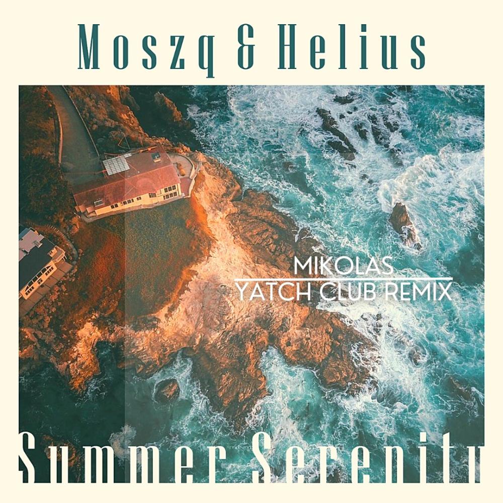 Summer Serenity. (feat. Helius) (Mikolas Remix)