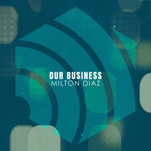 Album Our Business from Milton Diaz