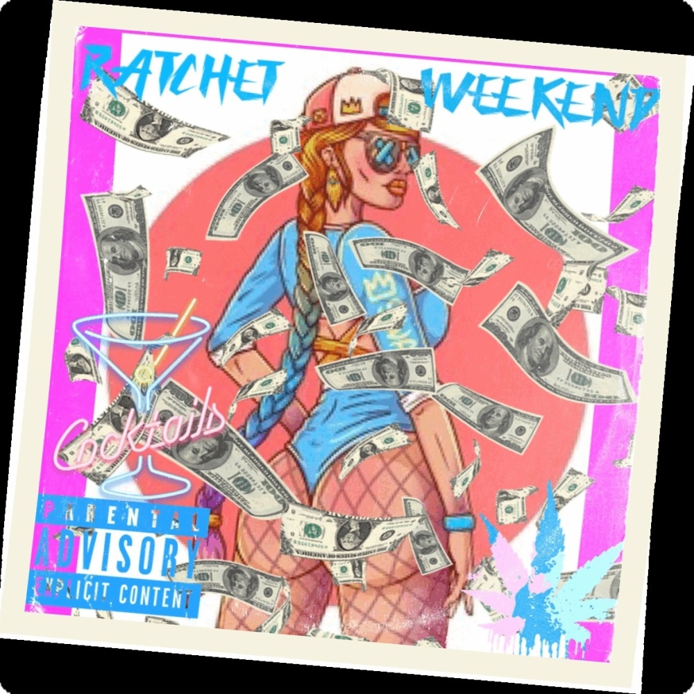 Ratchet Weekend (Explicit)