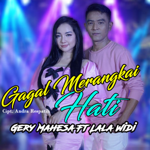 收听Gery Mahesa的Gagal Merangkai Hati歌词歌曲