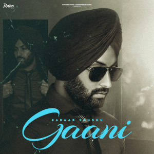 Dengarkan lagu Gaani nyanyian Rabaab Sandhu dengan lirik