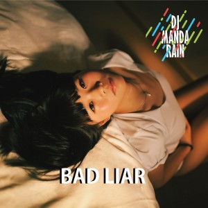 DJ Manda Rain的專輯Bad Liar