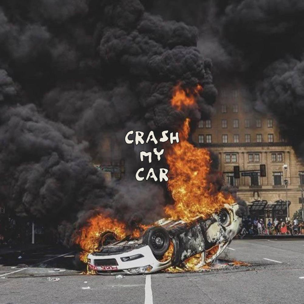 Crash My Car (Explicit)