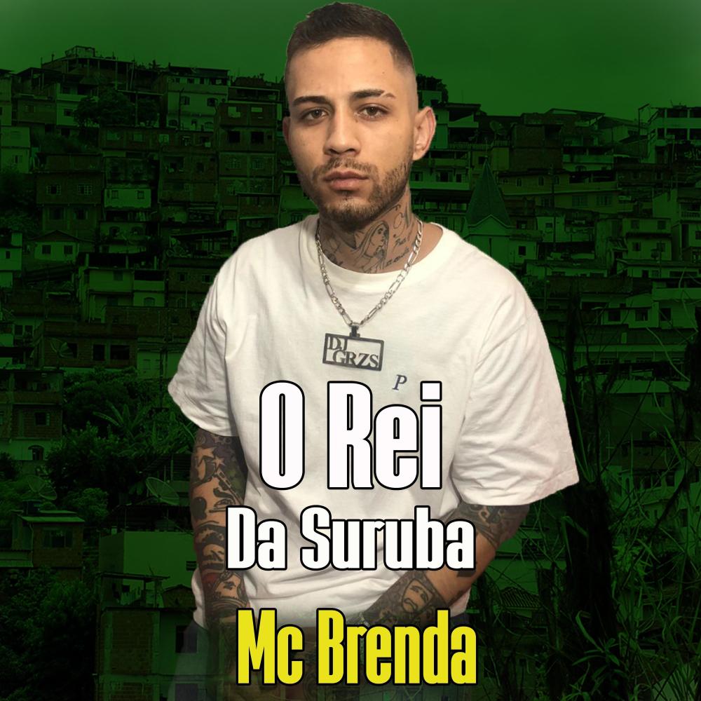 Mc Brenda GRZS O Rei Da Suruba (Explicit)