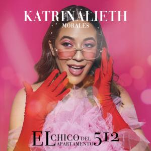 收聽Katrinalieth Morales & Tavo Picalua的El Chico del Apartamento 512歌詞歌曲