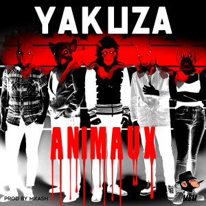 收聽Yakuza的Animaux (Explicit)歌詞歌曲