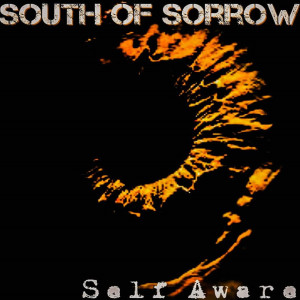 收听South of Sorrow的Self Aware歌词歌曲