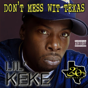 ดาวน์โหลดและฟังเพลง Don’t Mess wit Texas (Explicit) พร้อมเนื้อเพลงจาก Lil' Keke