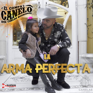 Dengarkan lagu La Arma Perfecta nyanyian El Compa Canelo dengan lirik