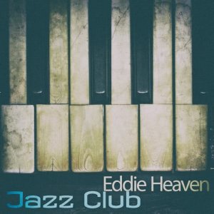 收聽Eddie Heaven的Jazz Club (Jz Club Remastered)歌詞歌曲