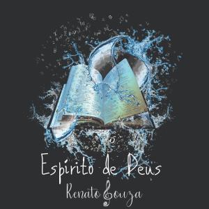 ดาวน์โหลดและฟังเพลง Espírito de Deus พร้อมเนื้อเพลงจาก Renato Souza