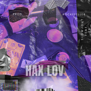 ดาวน์โหลดและฟังเพลง Haxlov (Explicit) พร้อมเนื้อเพลงจาก Slow Jout
