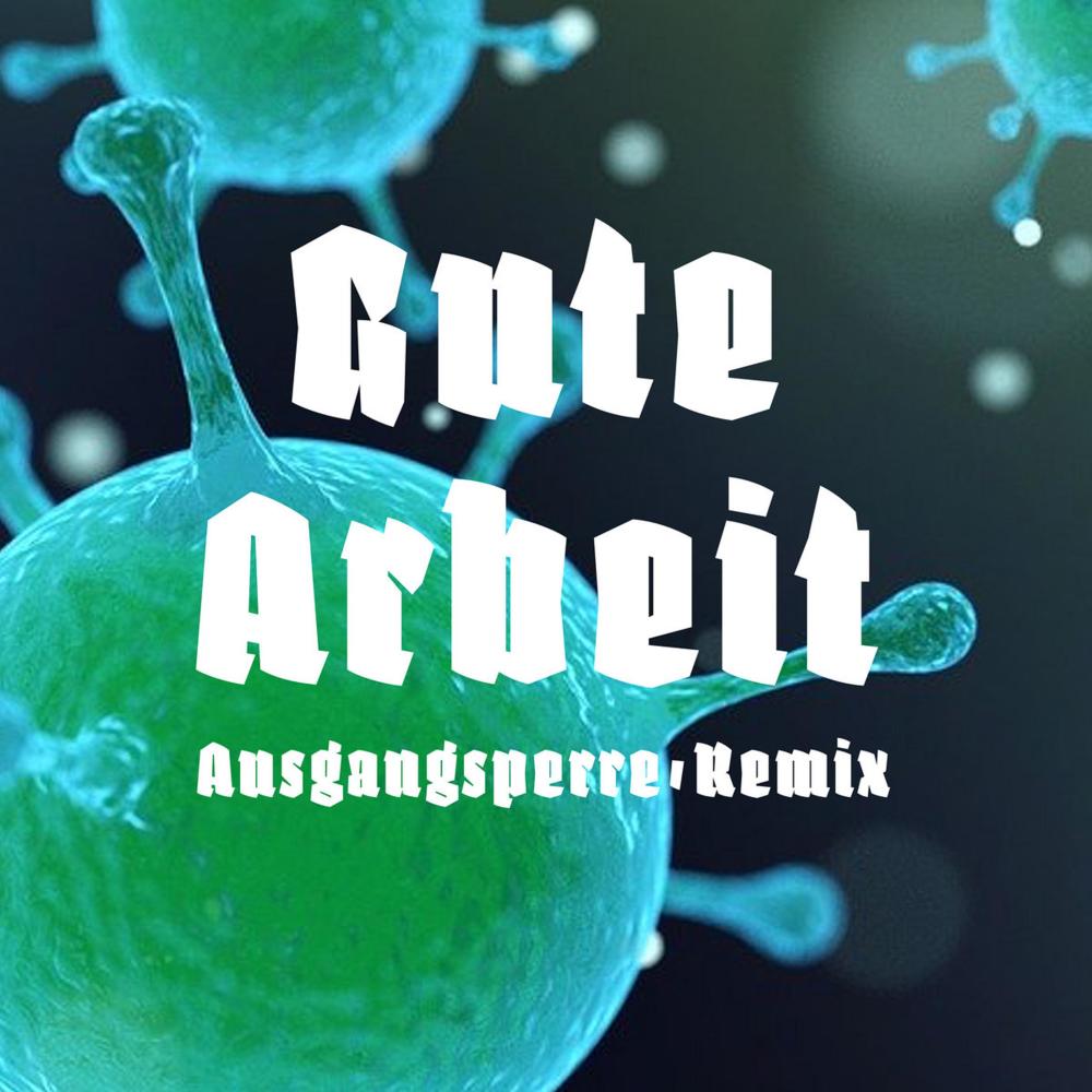 Gute Arbeit (Ausgangssperre-Remix)