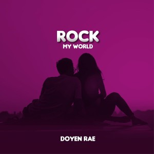 อัลบัม Rock My World ศิลปิน Doyen Raye