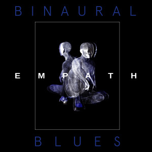 Binaural Blues dari Empath
