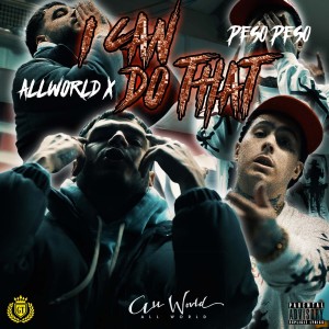 อัลบัม I Can Do That (Explicit) ศิลปิน All World X
