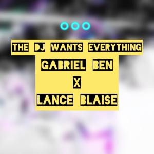 ดาวน์โหลดและฟังเพลง The DJ Wants To Be Everything (Explicit) พร้อมเนื้อเพลงจาก Gabriel Ben