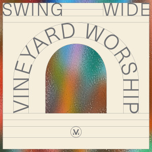 Album Swing Wide (Live) from Vineyard Worship