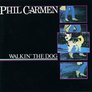 Phil Carmen的專輯Walkin' The Dog
