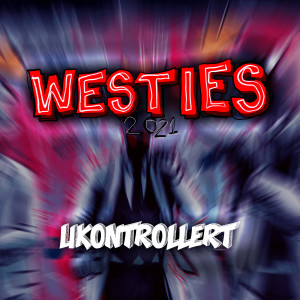 Album Westies 2021 oleh Ukontrollert